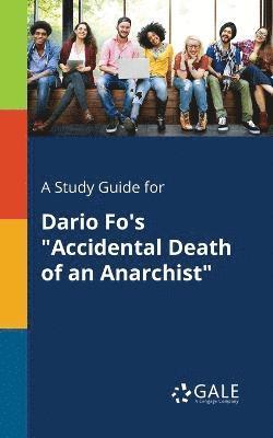 bokomslag A Study Guide for Dario Fo's &quot;Accidental Death of an Anarchist&quot;