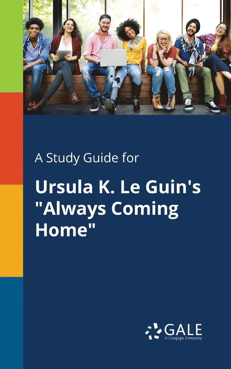 Cengage Learning Gale - Study Guide for Ursula K. Le Guin's "Always Coming Home", Häftad