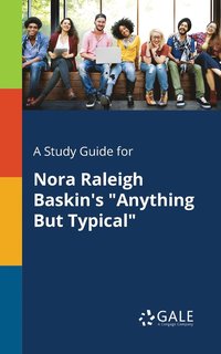 bokomslag Study Guide for Nora Raleigh Baskin's "Anything But Typical"