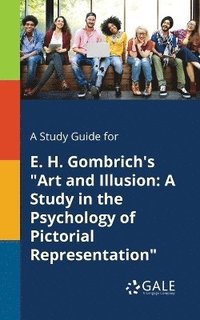bokomslag A Study Guide for E. H. Gombrich's &quot;Art and Illusion