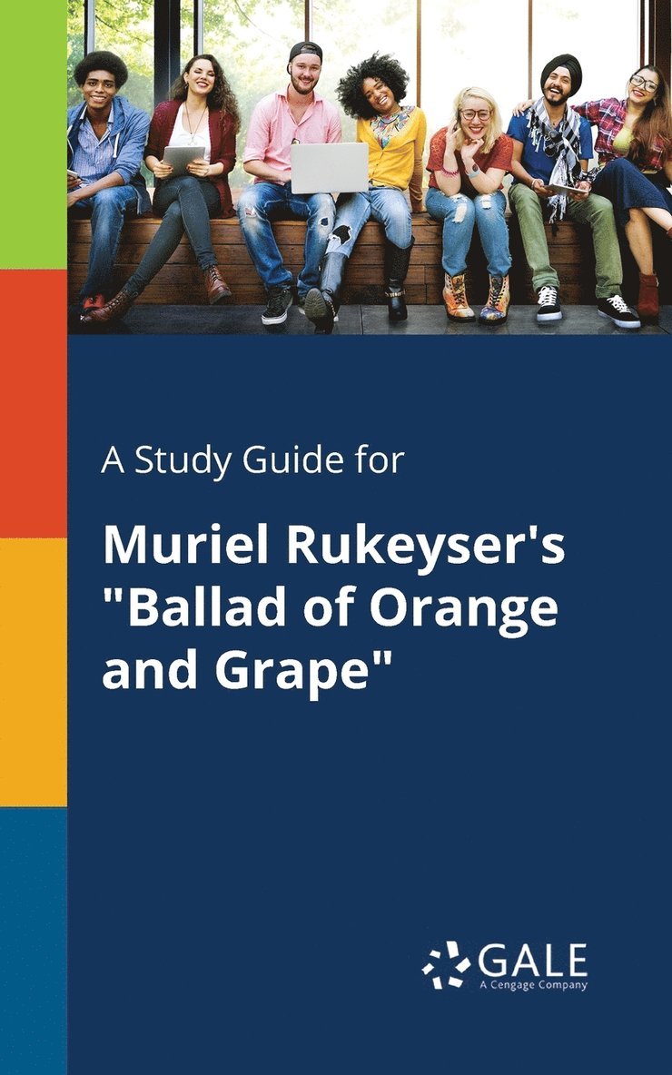 Cengage Learning Gale - Study Guide for Muriel Rukeyser's "Ballad of Orange and Grape", Häftad