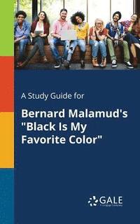 bokomslag A Study Guide for Bernard Malamud's &quot;Black Is My Favorite Color&quot;