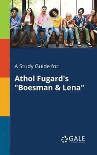 bokomslag A Study Guide for Athol Fugard's &quot;Boesman & Lena&quot;