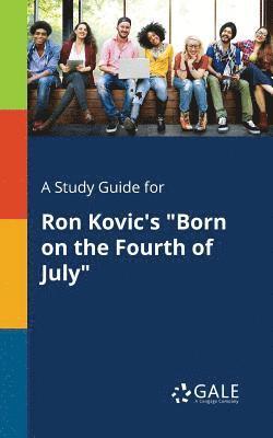 bokomslag Study Guide for Ron Kovic's Born on the Fourth of July