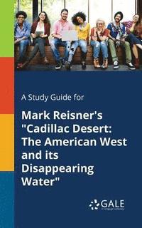 bokomslag A Study Guide for Mark Reisner's &quot;Cadillac Desert