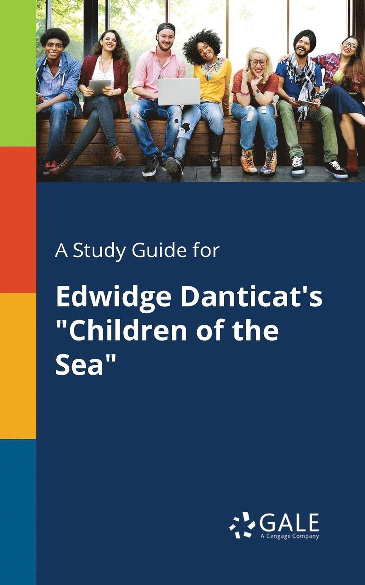 A Study Guide for Edwidge Danticat's &quot;Children of the Sea&quot; 1
