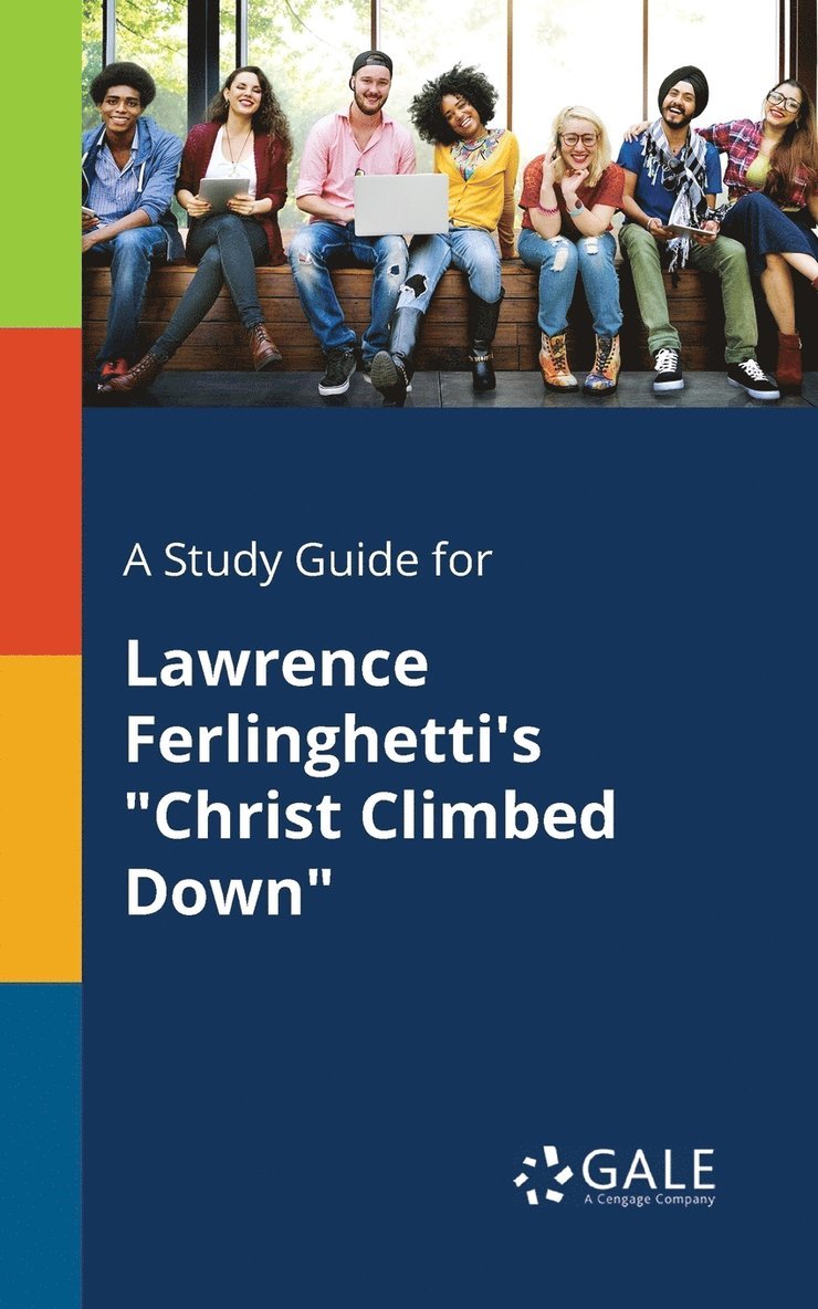 A Study Guide for Lawrence Ferlinghetti's &quot;Christ Climbed Down&quot; 1