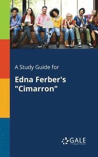 bokomslag A Study Guide for Edna Ferber's &quot;Cimarron&quot;