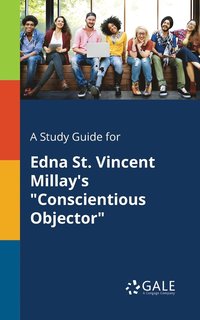 bokomslag A Study Guide for Edna St. Vincent Millay's &quot;Conscientious Objector&quot;