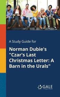 bokomslag A Study Guide for Norman Dubie's &quot;Czar's Last Christmas Letter