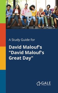 bokomslag A Study Guide for David Malouf's &quot;David Malouf's Great Day&quot;