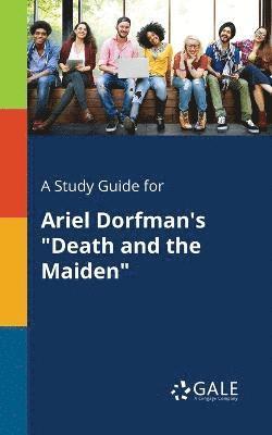 bokomslag A Study Guide for Ariel Dorfman's &quot;Death and the Maiden&quot;