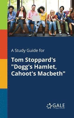 bokomslag Study Guide for Tom Stoppard's "Dogg's Hamlet, Cahoot's Macbeth"