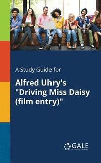 bokomslag A Study Guide for Alfred Uhry's &quot;Driving Miss Daisy (film Entry)&quot;