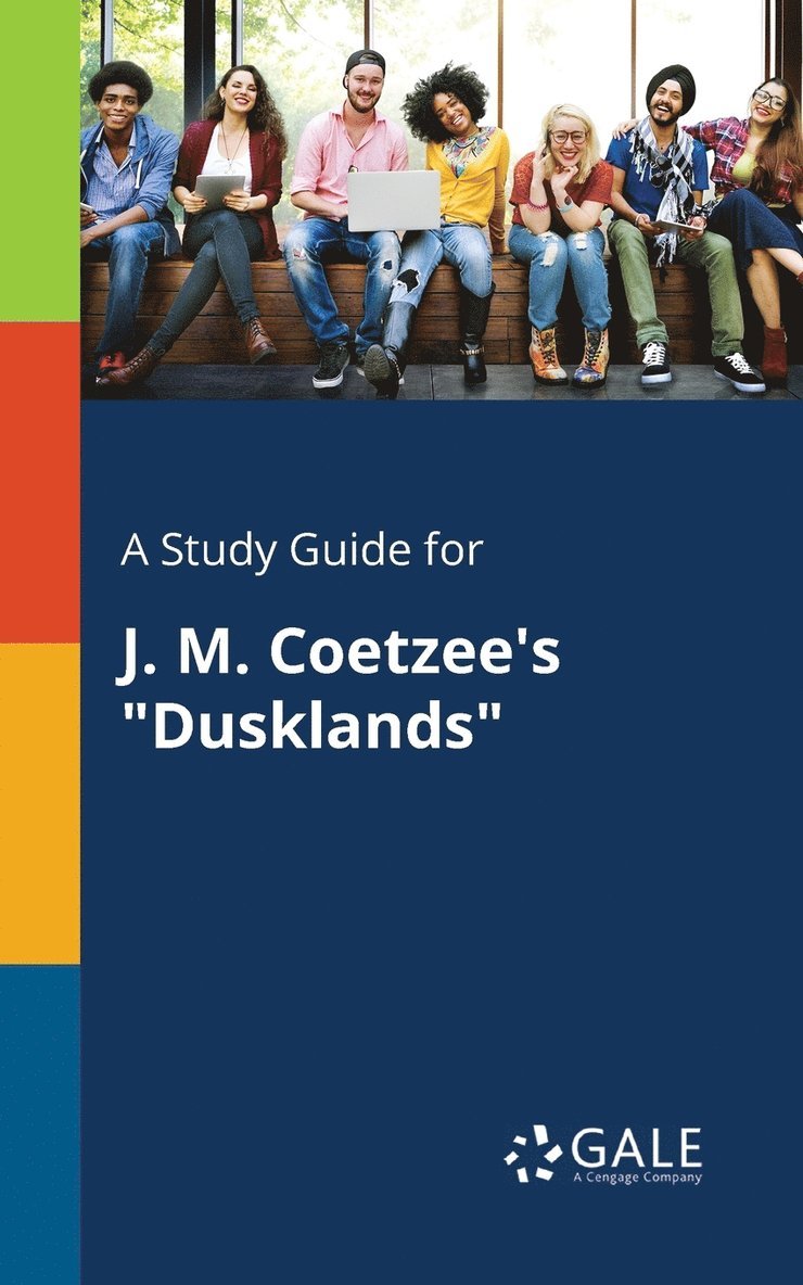 A Study Guide for J. M. Coetzee's &quot;Dusklands&quot; 1