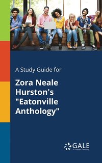 bokomslag A Study Guide for Zora Neale Hurston's &quot;Eatonville Anthology&quot;