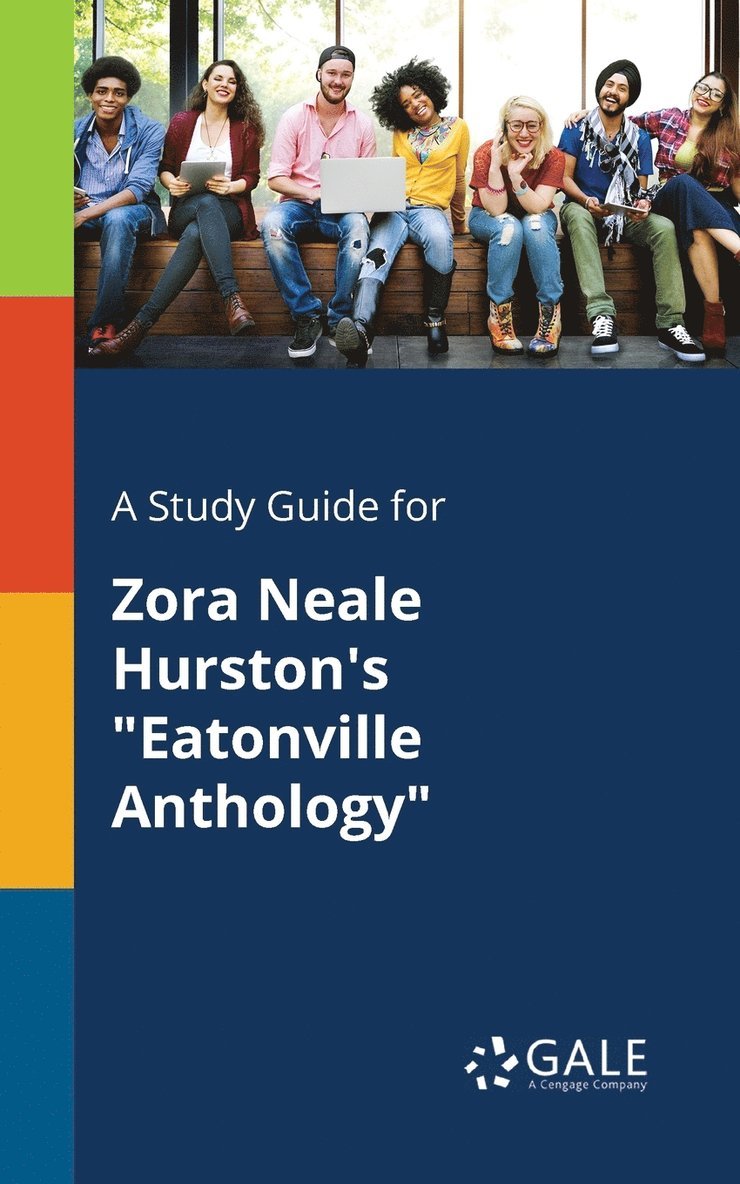 A Study Guide for Zora Neale Hurston's &quot;Eatonville Anthology&quot; 1