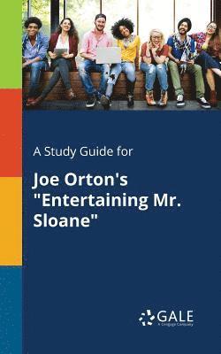 bokomslag Study Guide for Joe Orton's "Entertaining Mr. Sloane"