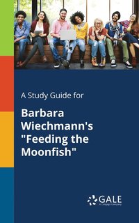 bokomslag A Study Guide for Barbara Wiechmann's &quot;Feeding the Moonfish&quot;