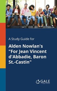 bokomslag A Study Guide for Alden Nowlan's &quot;For Jean Vincent D'Abbadie, Baron St.-Castin&quot;