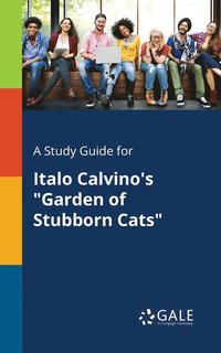 bokomslag A Study Guide for Italo Calvino's &quot;Garden of Stubborn Cats&quot;