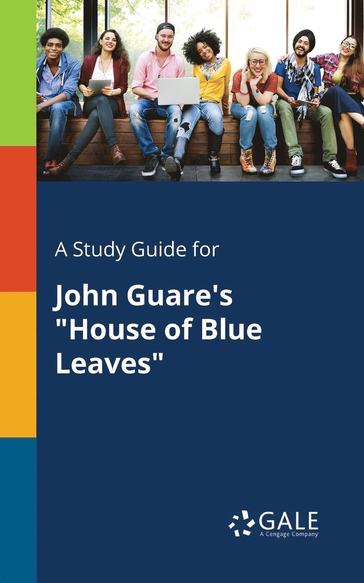 A Study Guide for John Guare's &quot;House of Blue Leaves&quot; 1