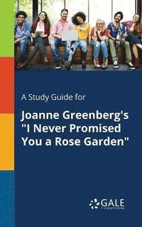 bokomslag A Study Guide for Joanne Greenberg's &quot;I Never Promised You a Rose Garden&quot;