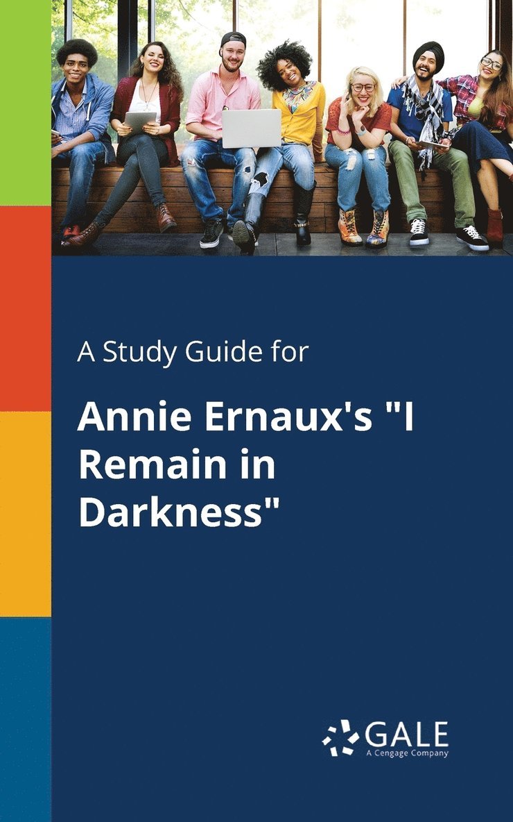 Cengage Learning Gale - Study Guide for Annie Ernaux's "I Remain in Darkness", Häftad