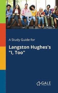 bokomslag A Study Guide for Langston Hughes's &quot;I, Too&quot;