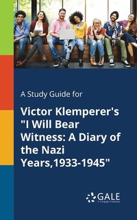 bokomslag A Study Guide for Victor Klemperer's "I Will Bear Witness: A Diary of the Nazi Years,1933-1945"