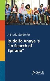 bokomslag A Study Guide for Rudolfo Anaya 's &quot;In Search of Epifano&quot;
