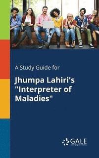 bokomslag A Study Guide for Jhumpa Lahiri's &quot;Interpreter of Maladies&quot;