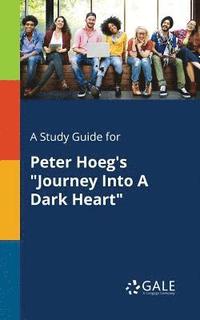 bokomslag A Study Guide for Peter Hoeg's &quot;Journey Into A Dark Heart&quot;