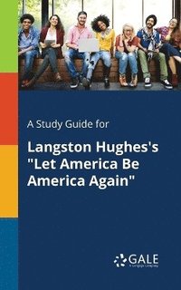 bokomslag A Study Guide for Langston Hughes's &quot;Let America Be America Again&quot;