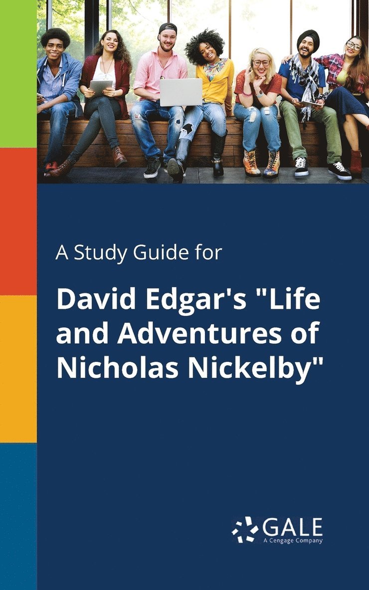 Cengage Learning Gale - Study Guide for David Edgar's "Life and Adventures of Nicholas Nickelby", Häftad