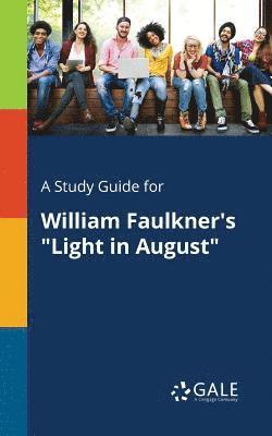 bokomslag Study Guide for William Faulkner's "Light in August"