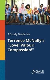 bokomslag A Study Guide for Terrence McNally's &quot;Love! Valour! Compassion!&quot;