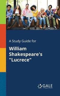bokomslag A Study Guide for William Shakespeare's &quot;Lucrece&quot;