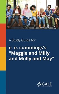 bokomslag A Study Guide for E. E. Cummings's &quot;Maggie and Milly and Molly and May&quot;