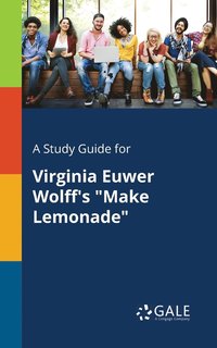 bokomslag A Study Guide for Virginia Euwer Wolff's &quot;Make Lemonade&quot;