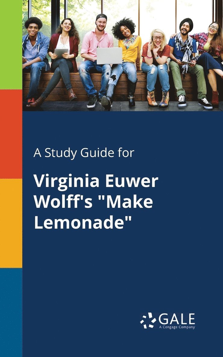 A Study Guide for Virginia Euwer Wolff's &quot;Make Lemonade&quot; 1