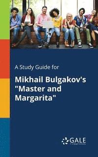 bokomslag A Study Guide for Mikhail Bulgakov's &quot;Master and Margarita&quot;