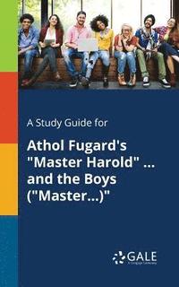 bokomslag A Study Guide for Athol Fugard's &quot;Master Harold&quot; ... and the Boys (&quot;Master...)&quot;