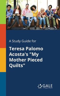 bokomslag A Study Guide for Teresa Palomo Acosta's &quot;My Mother Pieced Quilts&quot;