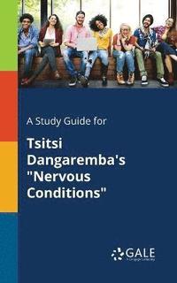 bokomslag A Study Guide for Tsitsi Dangaremba's &quot;Nervous Conditions&quot;