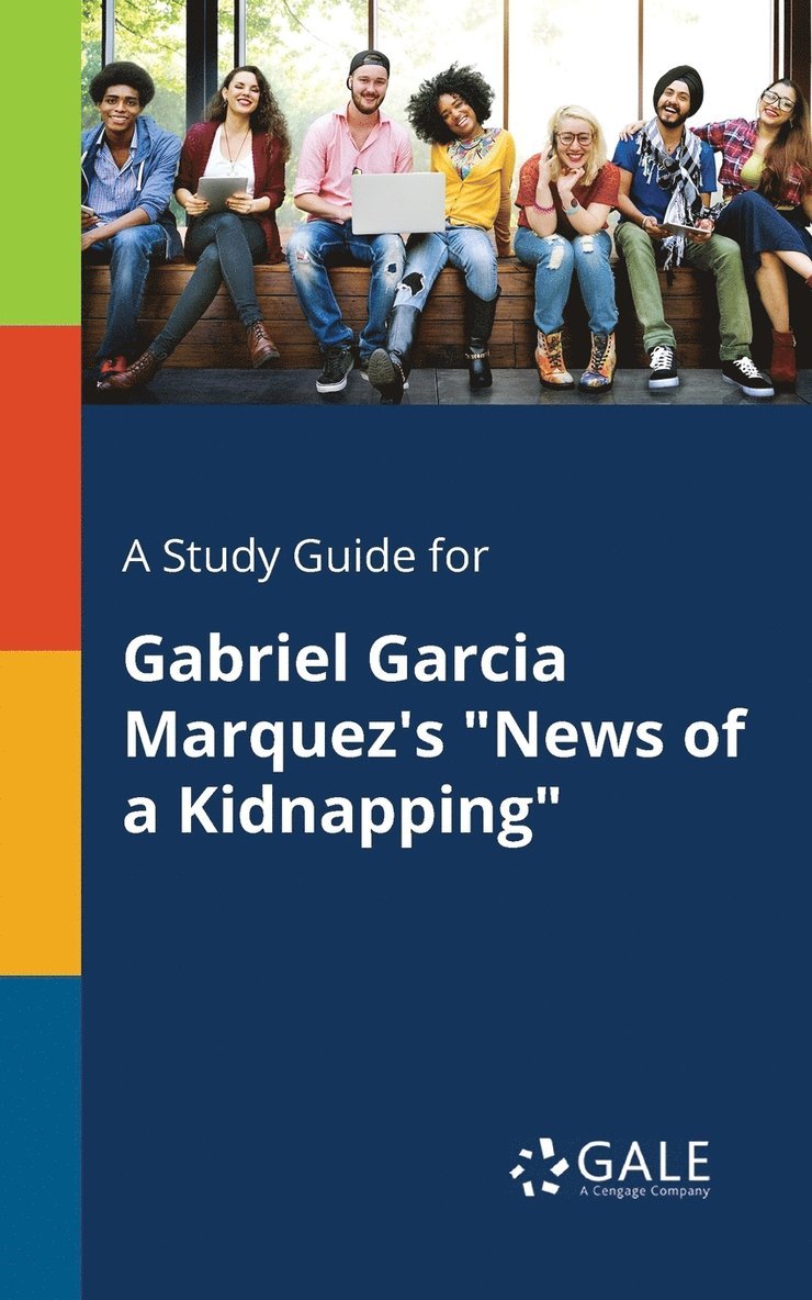 A Study Guide for Gabriel Garcia Marquez's &quot;News of a Kidnapping&quot; 1