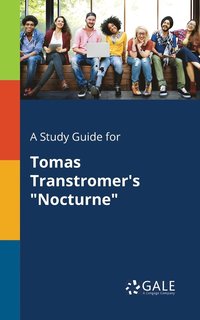 bokomslag A Study Guide for Tomas Transtromer's &quot;Nocturne&quot;