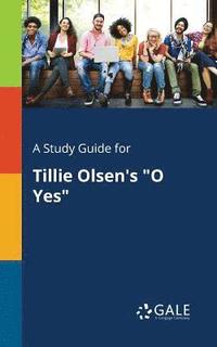 bokomslag A Study Guide for Tillie Olsen's &quot;O Yes&quot;