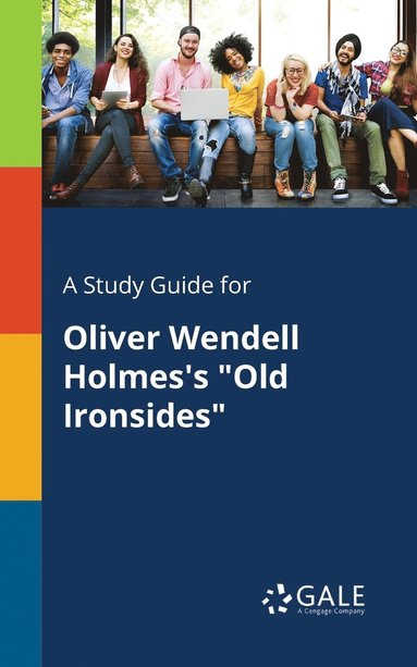 bokomslag A Study Guide for Oliver Wendell Holmes's &quot;Old Ironsides&quot;