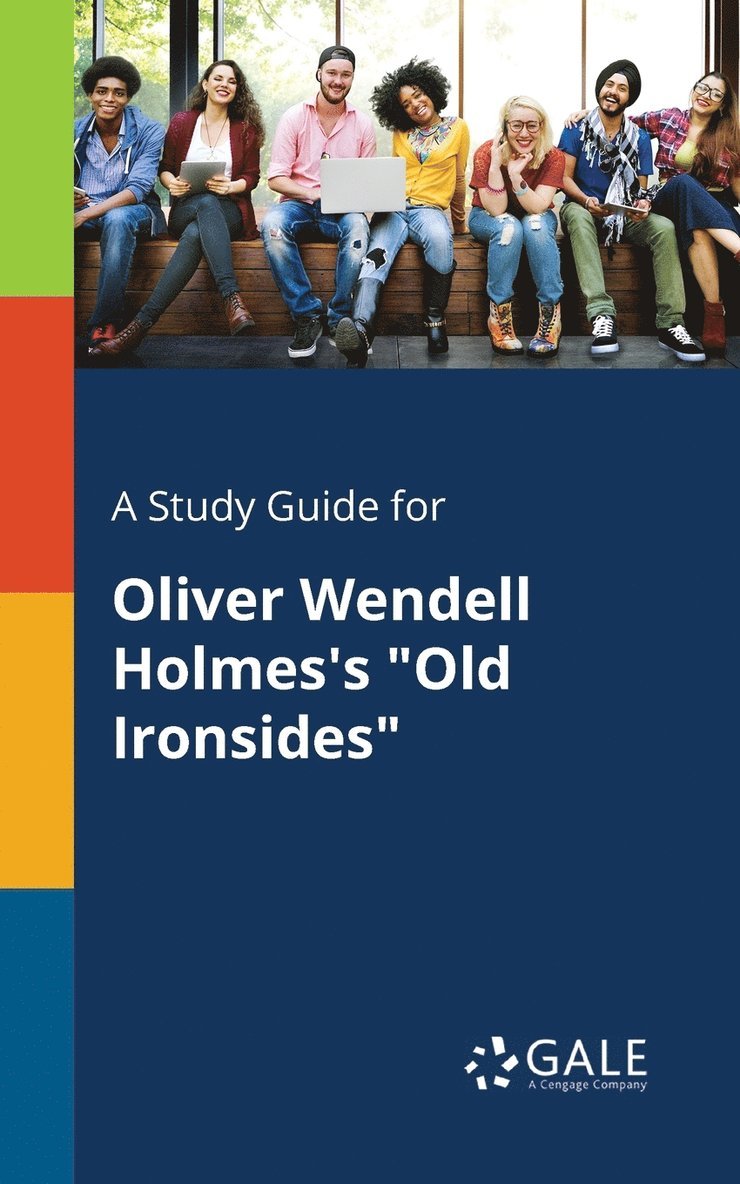 A Study Guide for Oliver Wendell Holmes's &quot;Old Ironsides&quot; 1